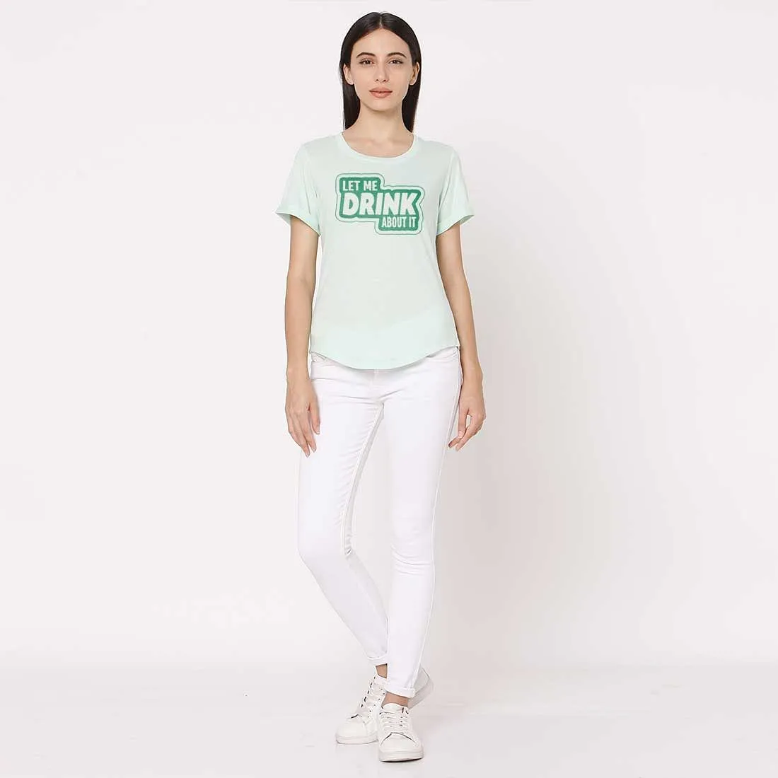 Basic Tshirt For Women  - Let Me Drink About It